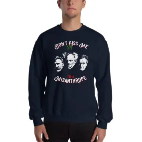 Don't Kiss Me I'm A Misanthrope - Nietzsche, Schopenhauer, Cioran - Sweatshirt