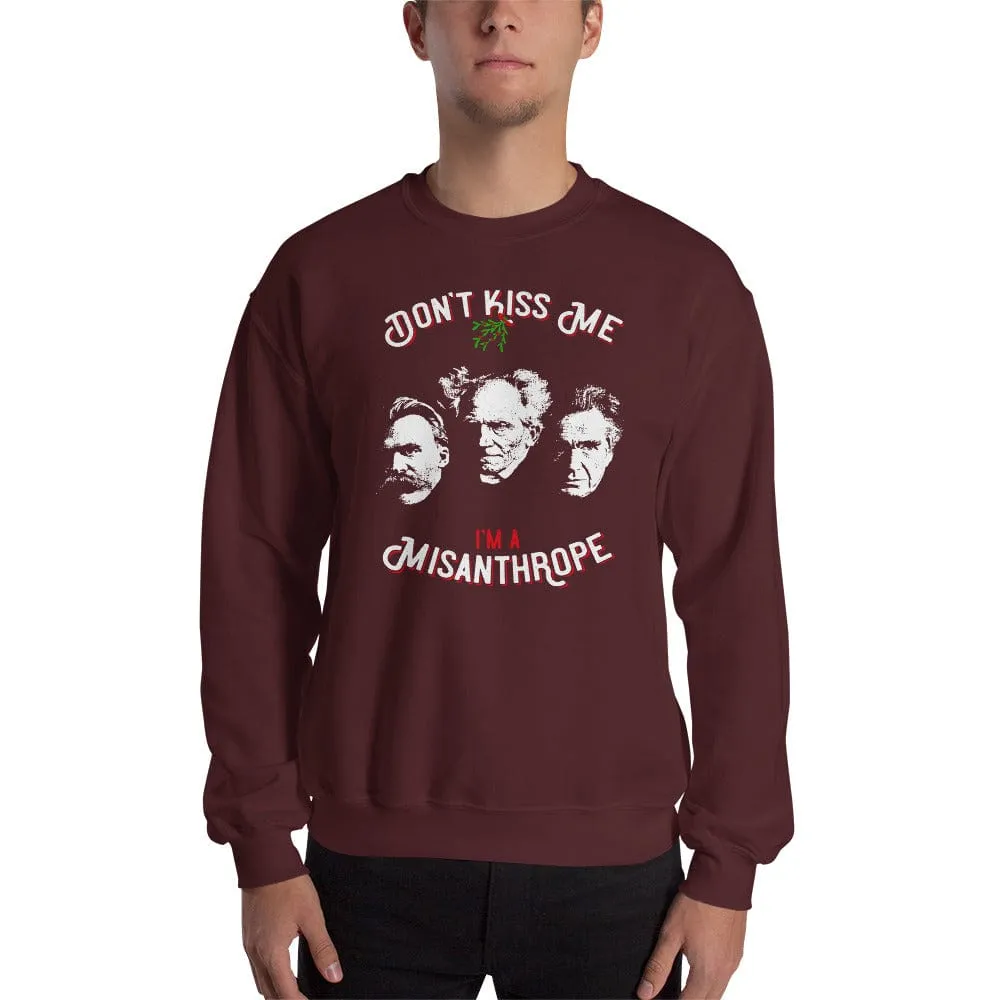 Don't Kiss Me I'm A Misanthrope - Nietzsche, Schopenhauer, Cioran - Sweatshirt
