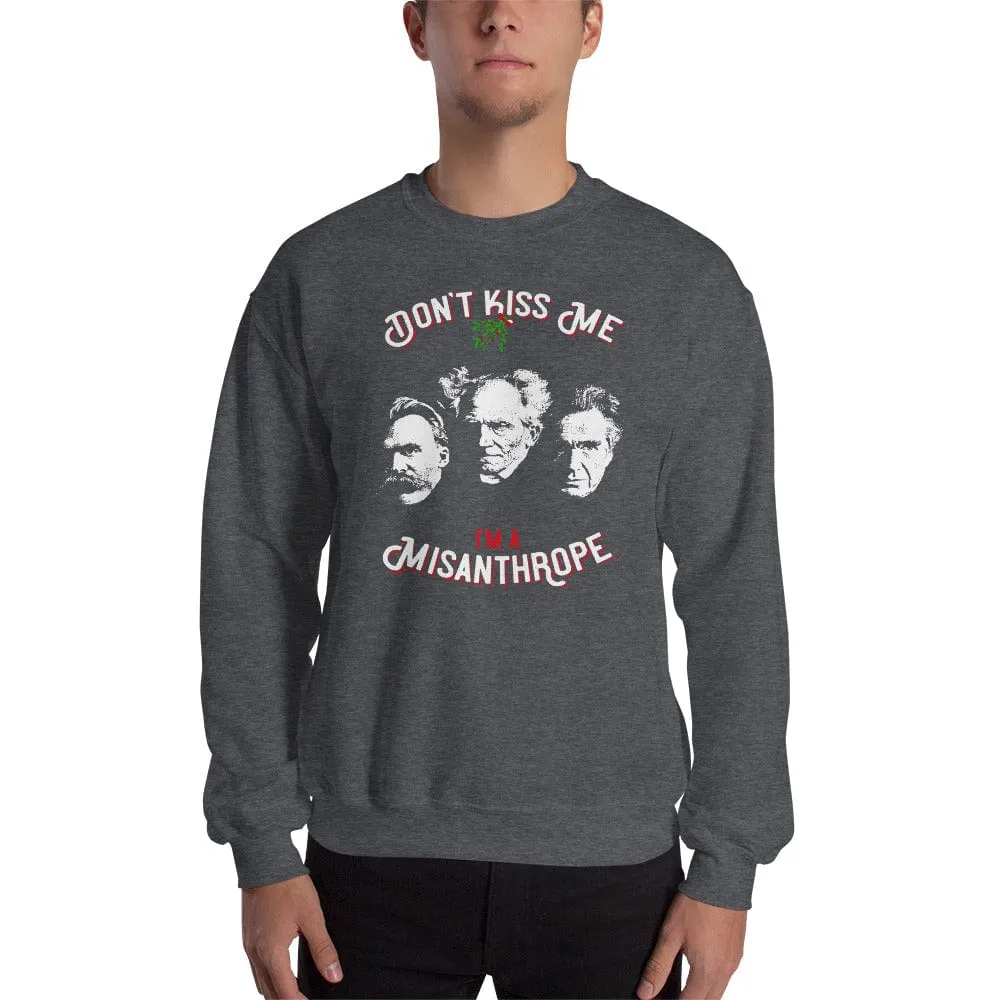 Don't Kiss Me I'm A Misanthrope - Nietzsche, Schopenhauer, Cioran - Sweatshirt