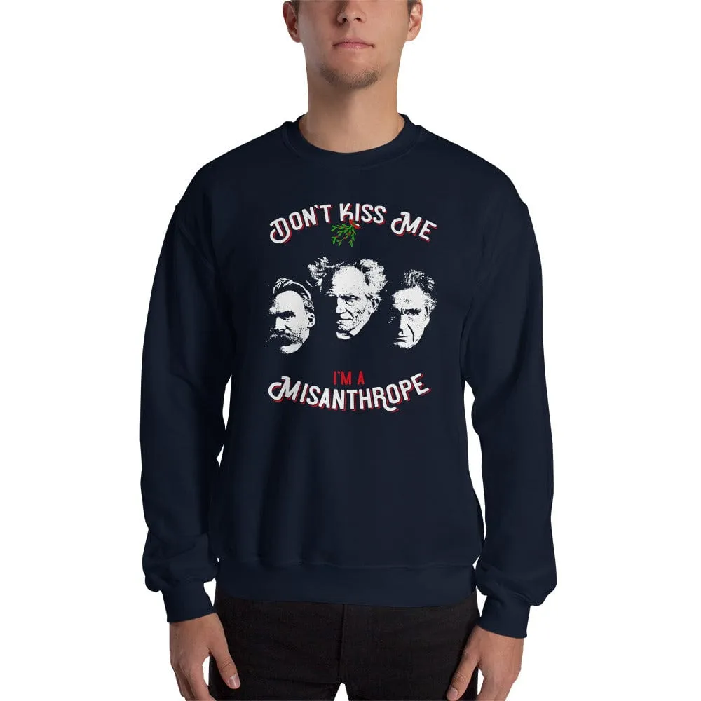 Don't Kiss Me I'm A Misanthrope - Nietzsche, Schopenhauer, Cioran - Sweatshirt