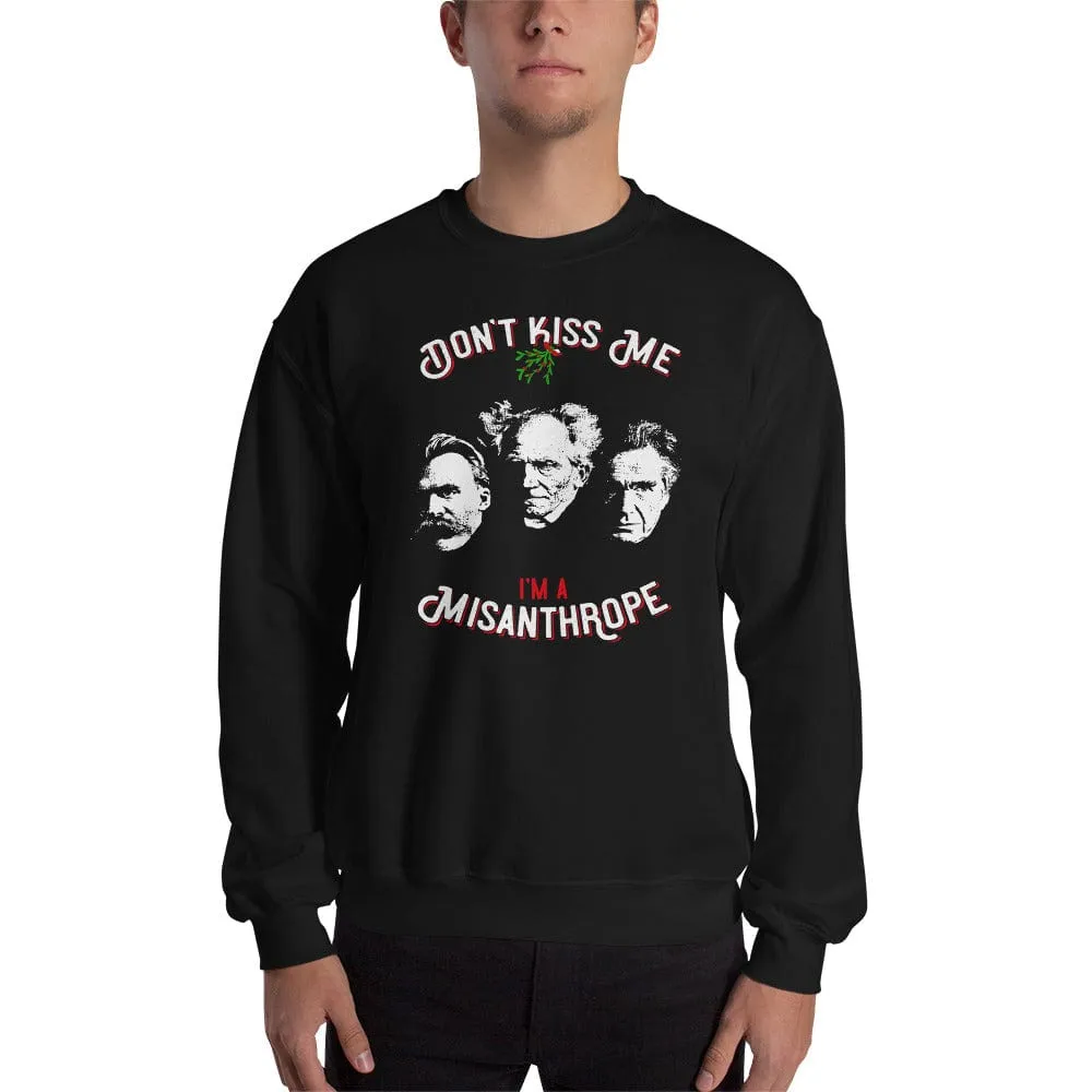 Don't Kiss Me I'm A Misanthrope - Nietzsche, Schopenhauer, Cioran - Sweatshirt
