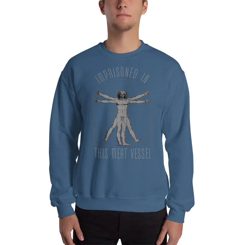 Imprisoned in this meat vessel - Sweatshirt