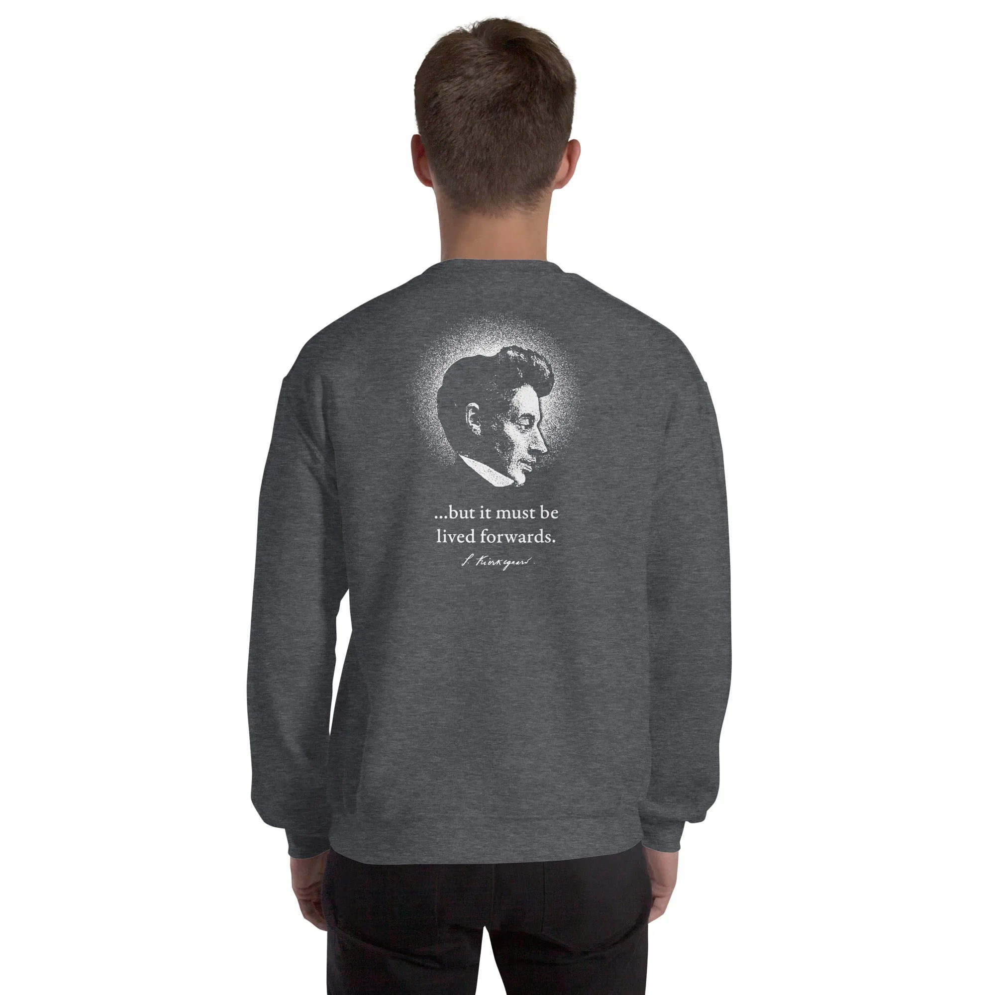 Kierkegaard Quote - Life can only be understood backwards - Sweatshirt