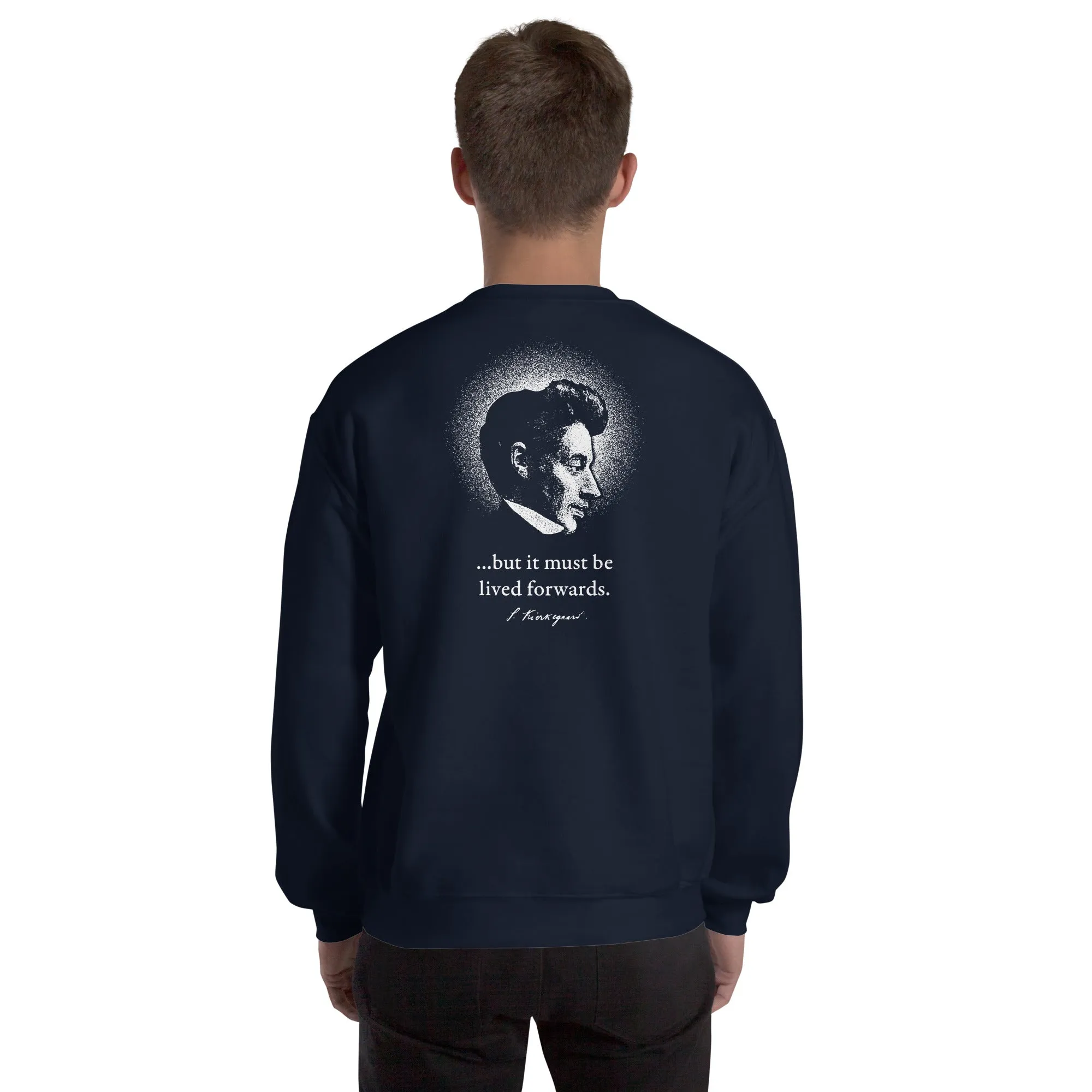 Kierkegaard Quote - Life can only be understood backwards - Sweatshirt