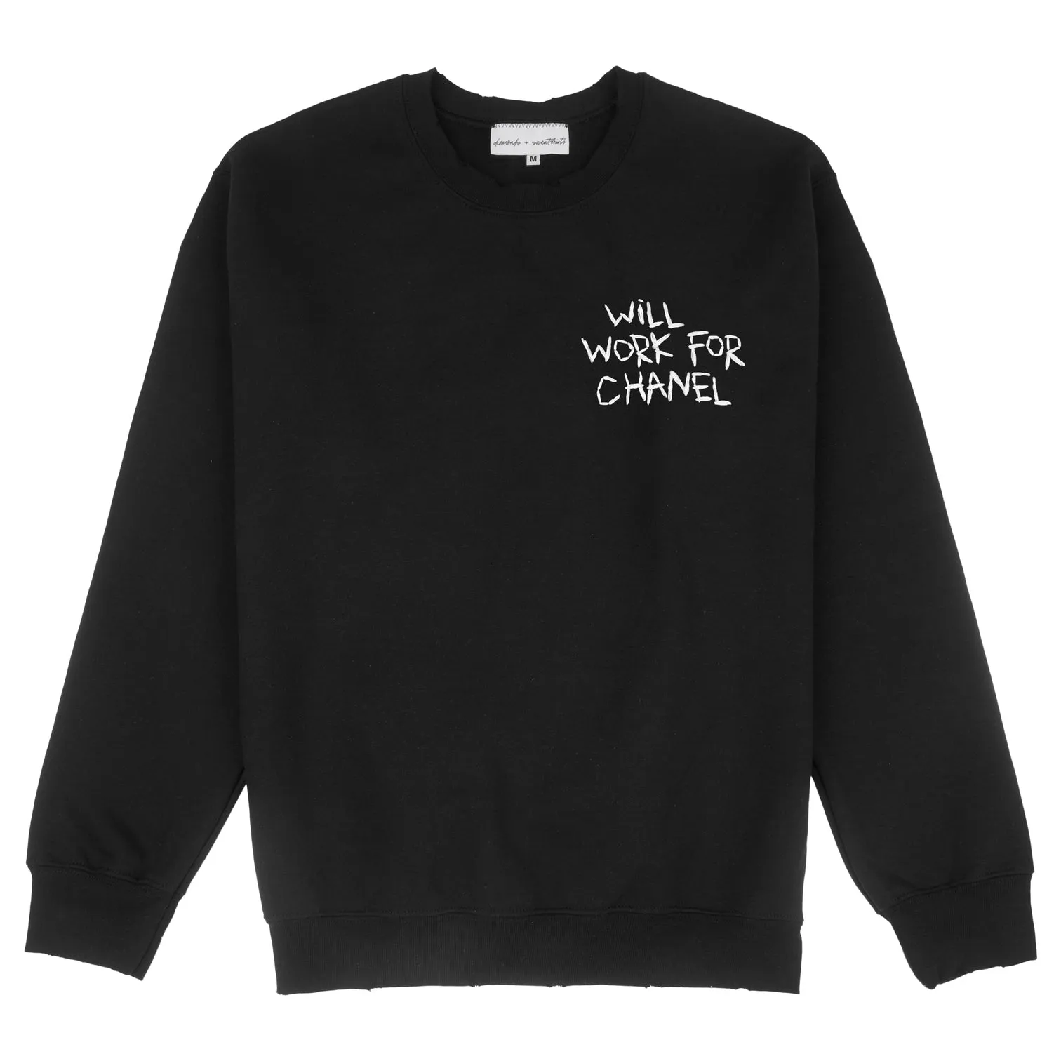 Sweatshirt: Will Work For Chanel